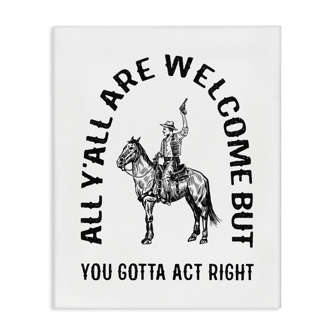 Stupell Industries Western Gotta Act Right Canvas By Lettered and Lined